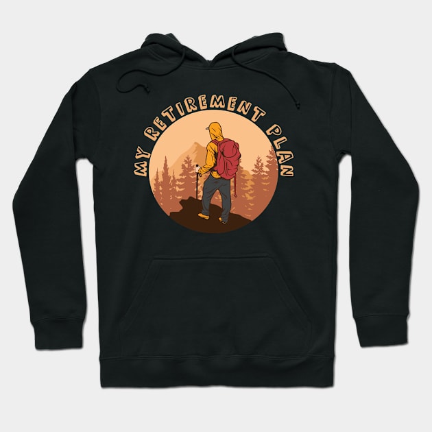 My Retirement Plan Hiking Grandfather Grandkids Hoodie by Jas-Kei Designs